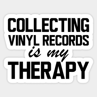 Collecting Vinyl Records is my therapy Sticker